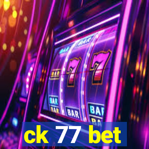 ck 77 bet